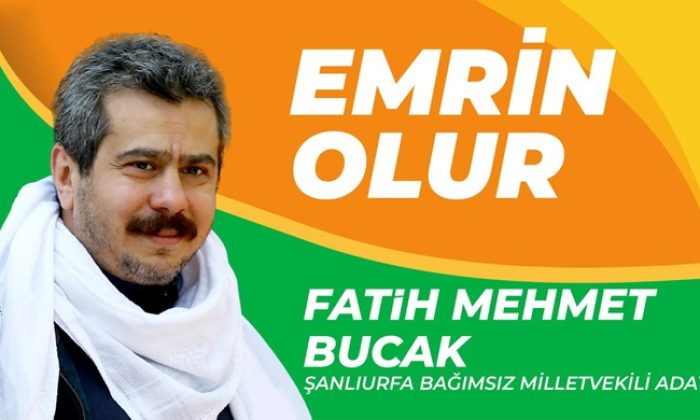 ŞANLIURFA BAĞIMSIZ MİLLETVEKİLİ ADAYI FATİH MEHMET BUCAK EMRİN OLUR SLOGANI İLE GÖNÜLLERDE TAHT KURDU